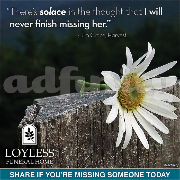 021606 There’s solace in the thought that I will never finish missing her. Jim Crace Viral Share Facebook ad.jpg